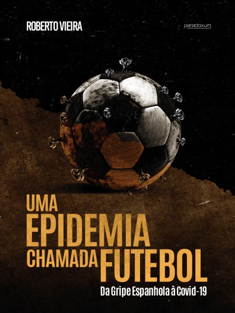Uma epidemia chamada futebol